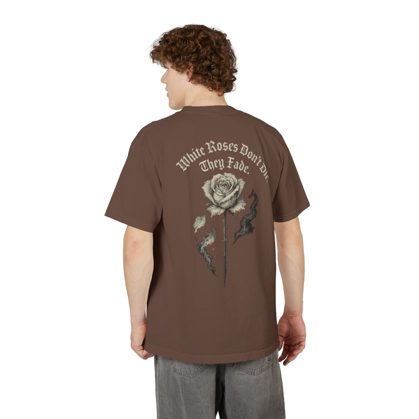 'White Roses Don’t Die, They Fade' - Casual Streetwear, Graphic Tee, Summer
