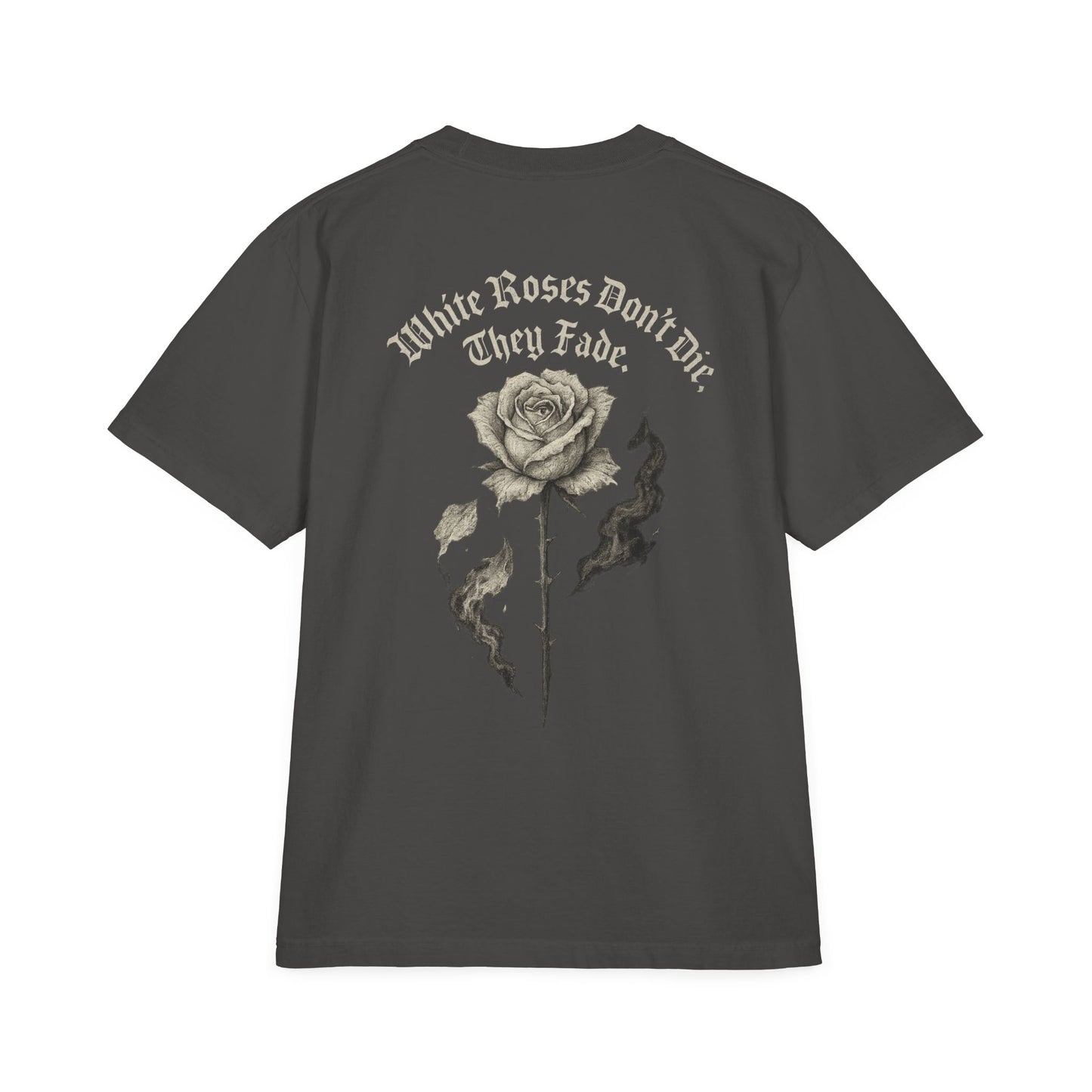'White Roses Don’t Die, They Fade' - Casual Streetwear, Graphic Tee, Summer