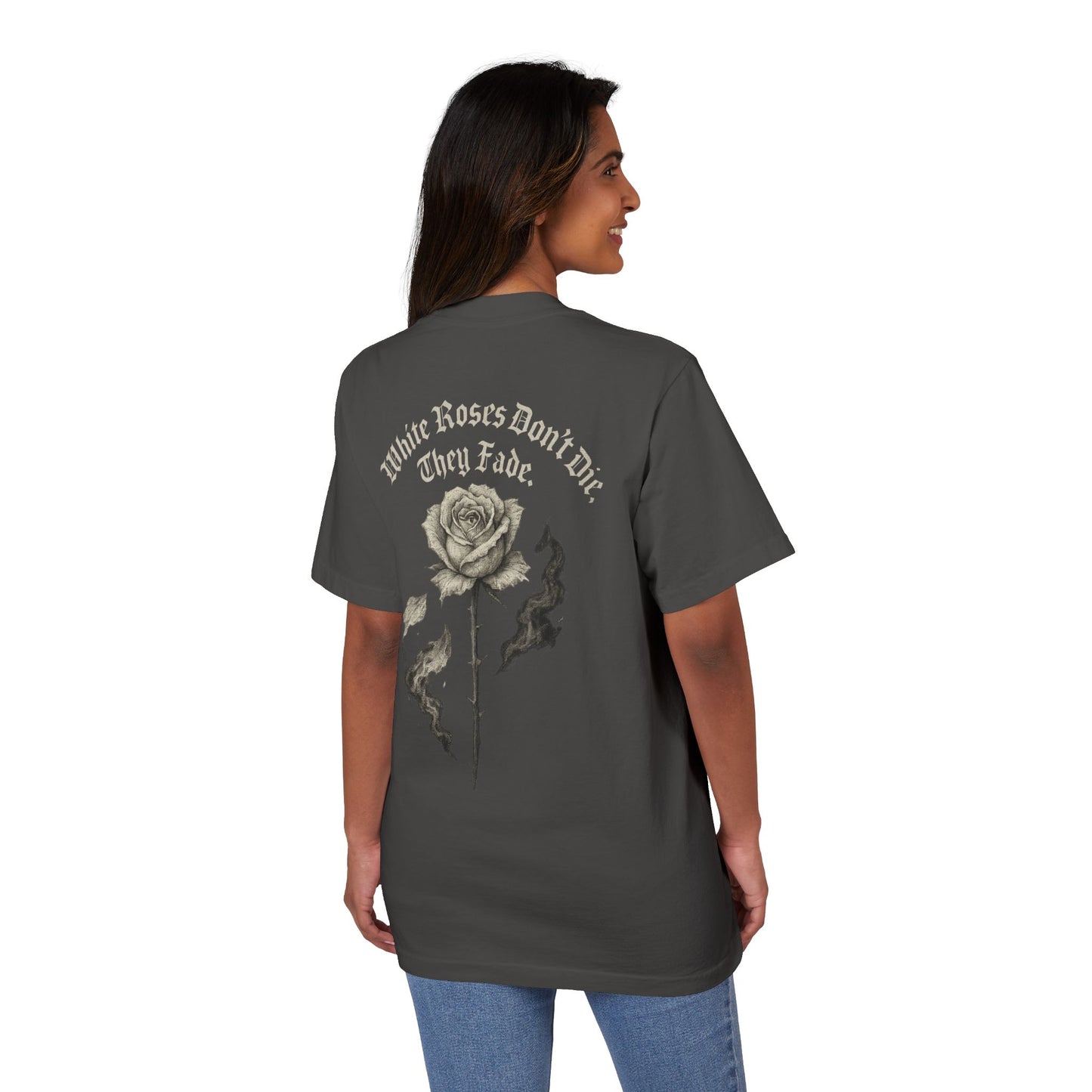 'White Roses Don’t Die, They Fade' - Casual Streetwear, Graphic Tee, Summer