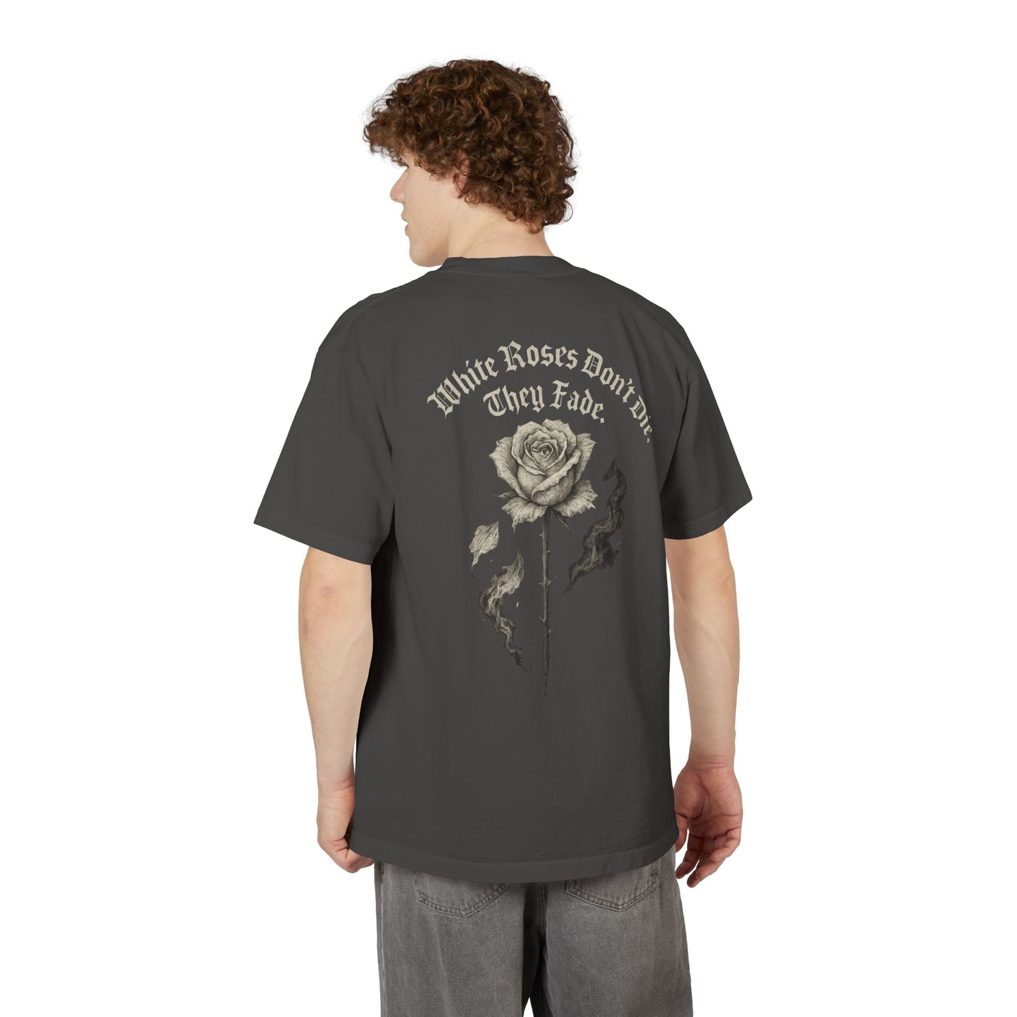 'White Roses Don’t Die, They Fade' - Casual Streetwear, Graphic Tee, Summer