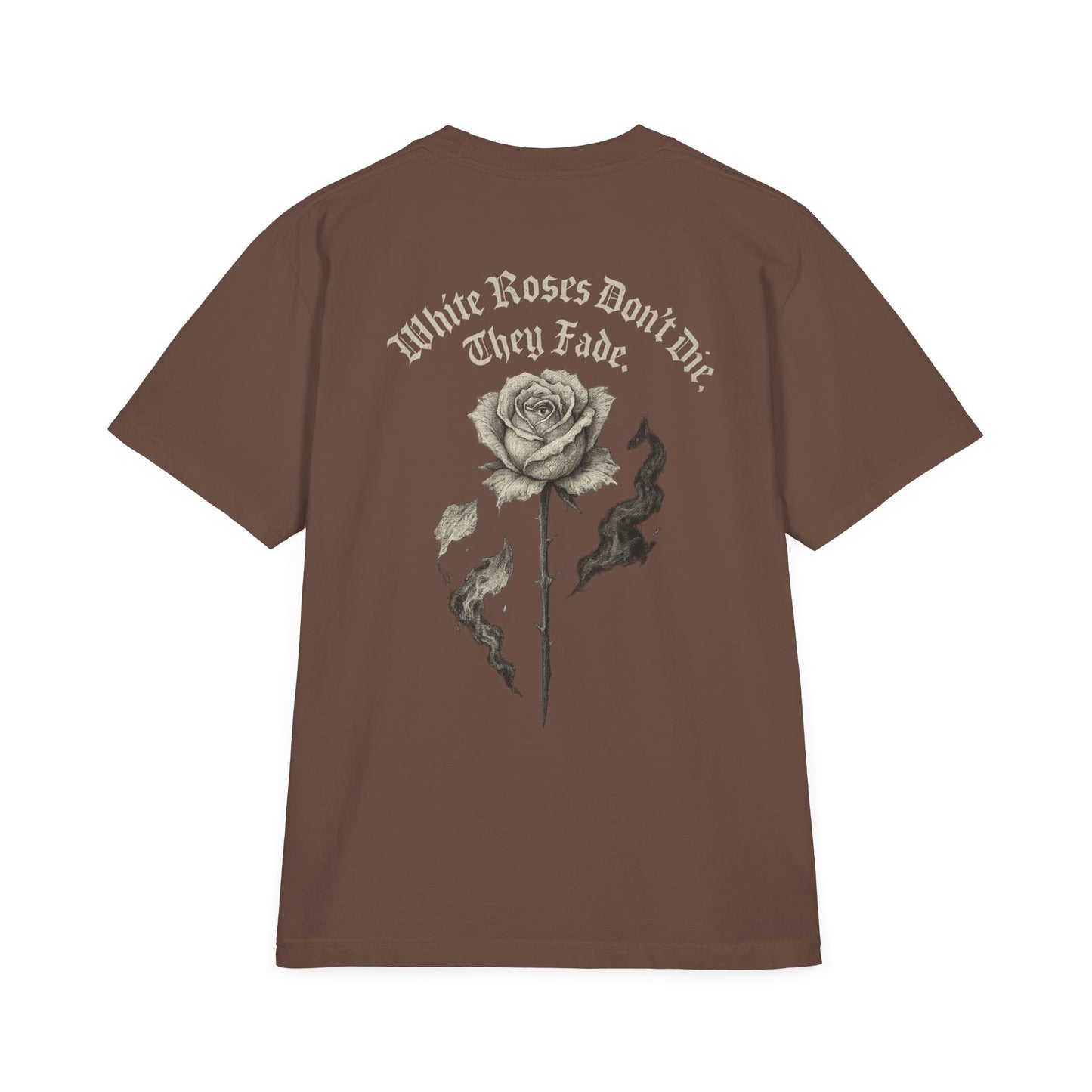 'White Roses Don’t Die, They Fade' - Casual Streetwear, Graphic Tee, Summer